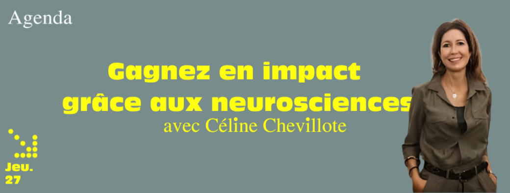 Gagnez en impact grâce aux neurosciences - Stellar Club - Jeudi 27 Février