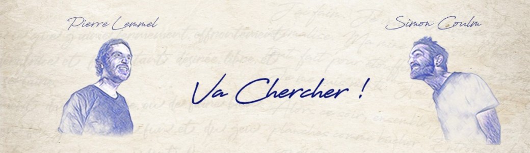 Va Chercher !