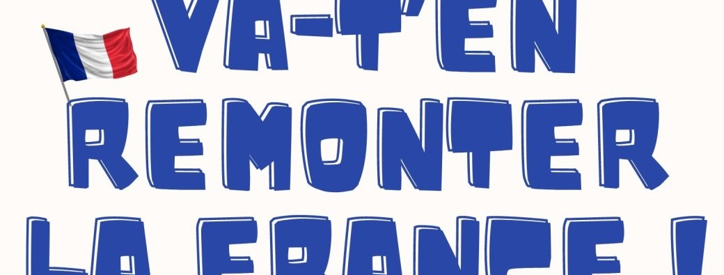 Va-t'en remonter la France ! (à Lille - 59)