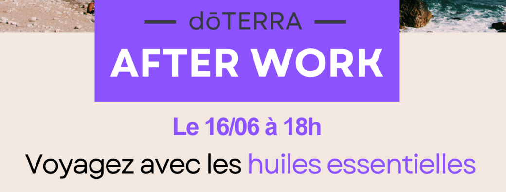 Valence After-work Atelier voyager avec les huiles essentielles