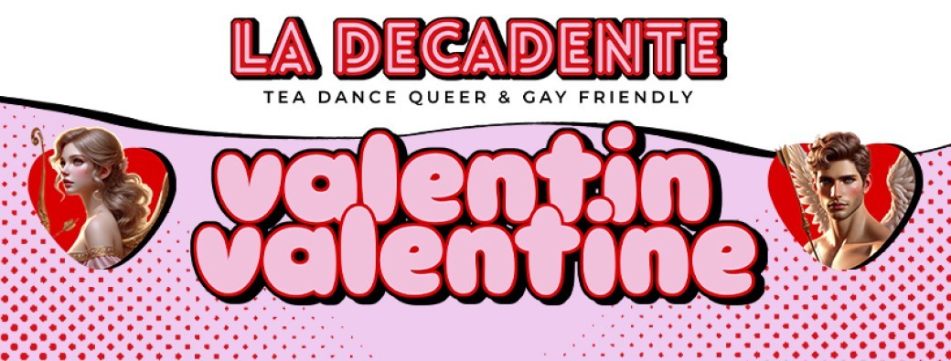 VALENTIN/VALENTINE - LA DÉCADENTE #4