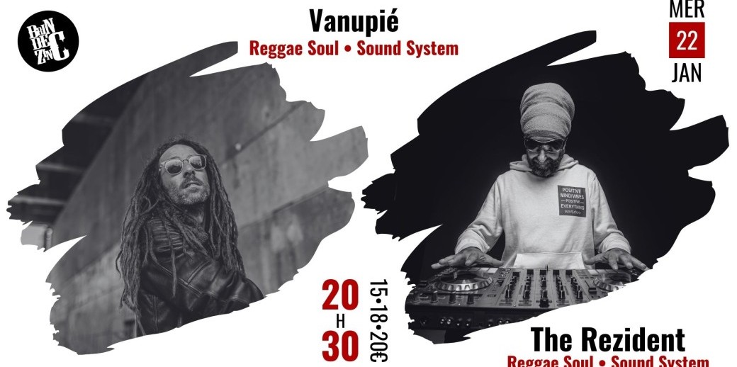 Vanupié x The Rezident (Reggae Soul • Sound System) • Mercredi 22 Janvier 2025