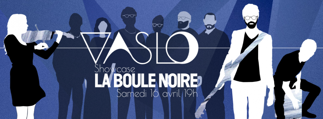 VASLO - Showcase à la Boule Noire