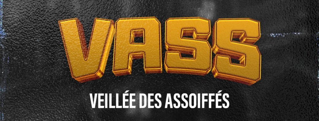 VASS - Veillée des Assoiffés 
