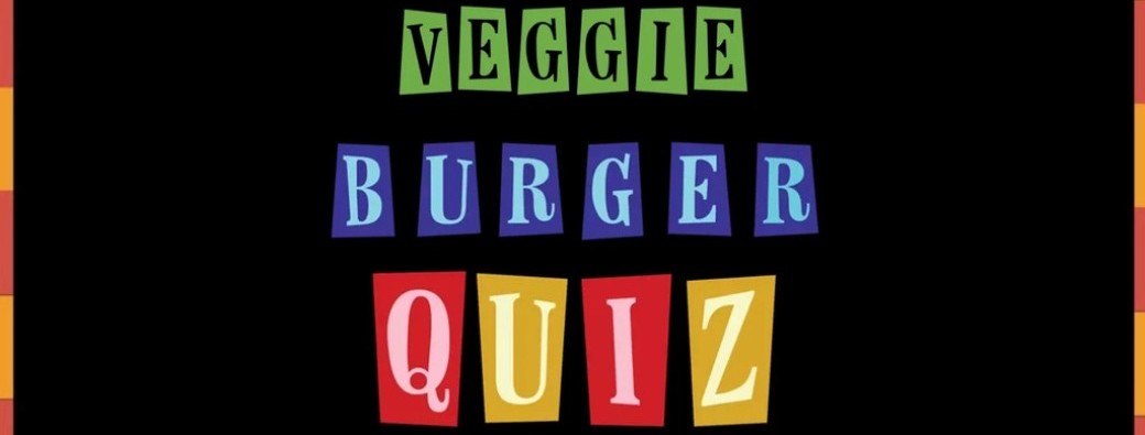 Veggie Burger Quiz