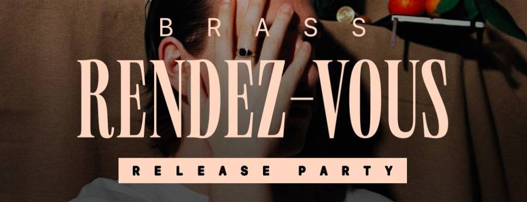 Ven. 01/07 : BRASS - RENDEZ-VOUS RELEASE PARTY + CÄROLINE