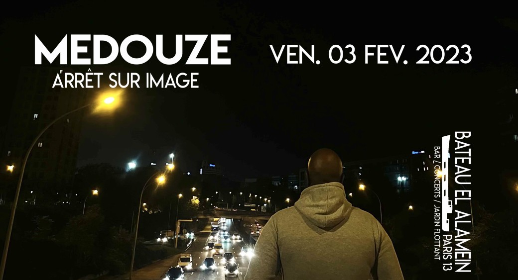 Ven. 03/02 : MEDOUZE