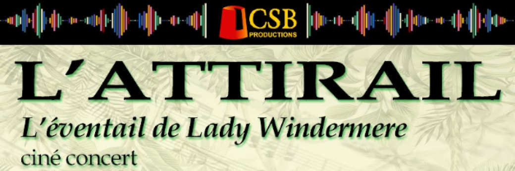 VEN 10/04 : L'ATTIRAIL ciné concert