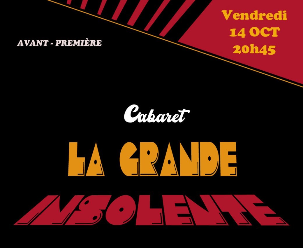 Ven.14/10 : LA GRANDE INSOLENTE - Le Cabaret
