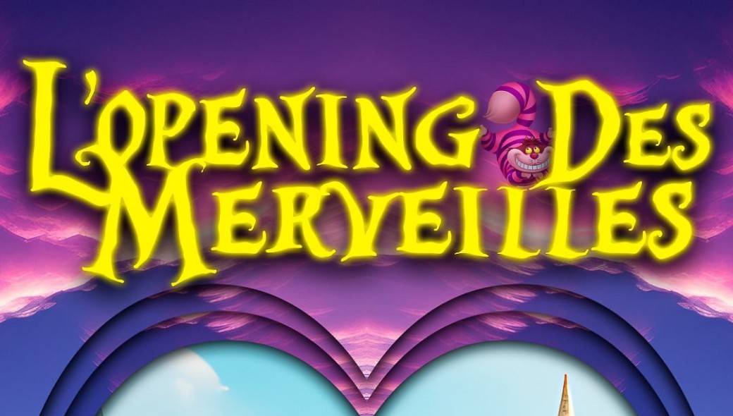Vendredi 07/06 - L’opening des merveilles 