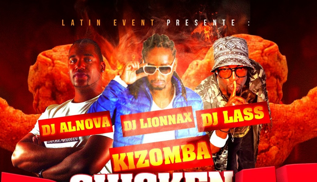 Vendredi 21 Juillet - Kizomba Chicken Party - Dj Lionnax Dj Alnova Dj Lass