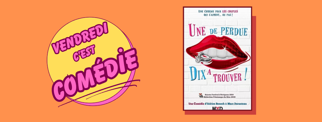 Vendredi c'est Comédie. 