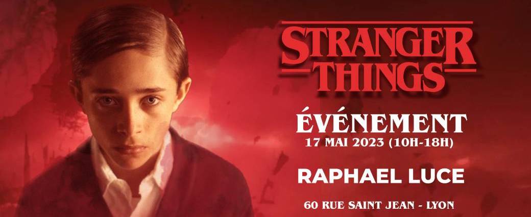 Événement Stranger Things - Séance dédicace avec Raphael Luce Événement Stranger Things - Séance dédicace avec Raphael Luce