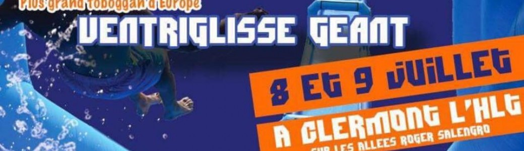 Ventriglisse géant Clermont l'Hérault