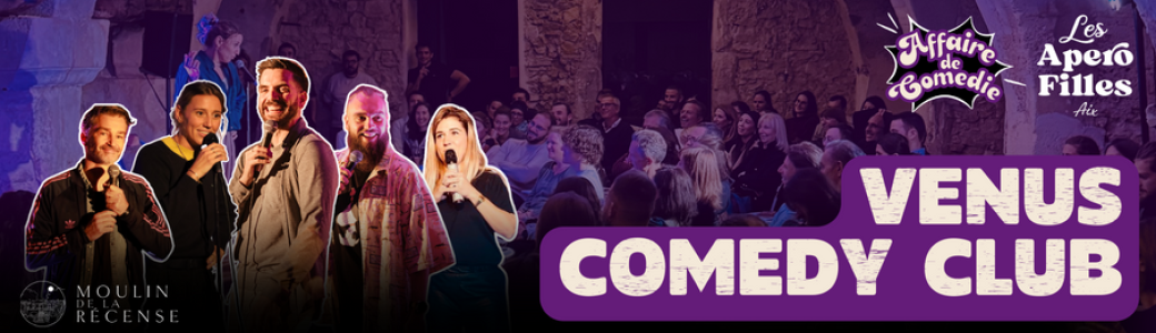 Vénus Comedy Club avec Apéro Filles