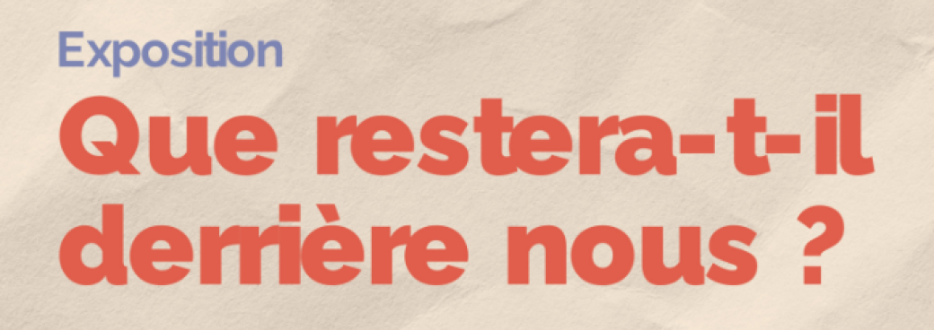 Vernissage exposition "Que restera t-il derrière nous?" Cop1 Solidarités Etudiantes | 03 juin 2025