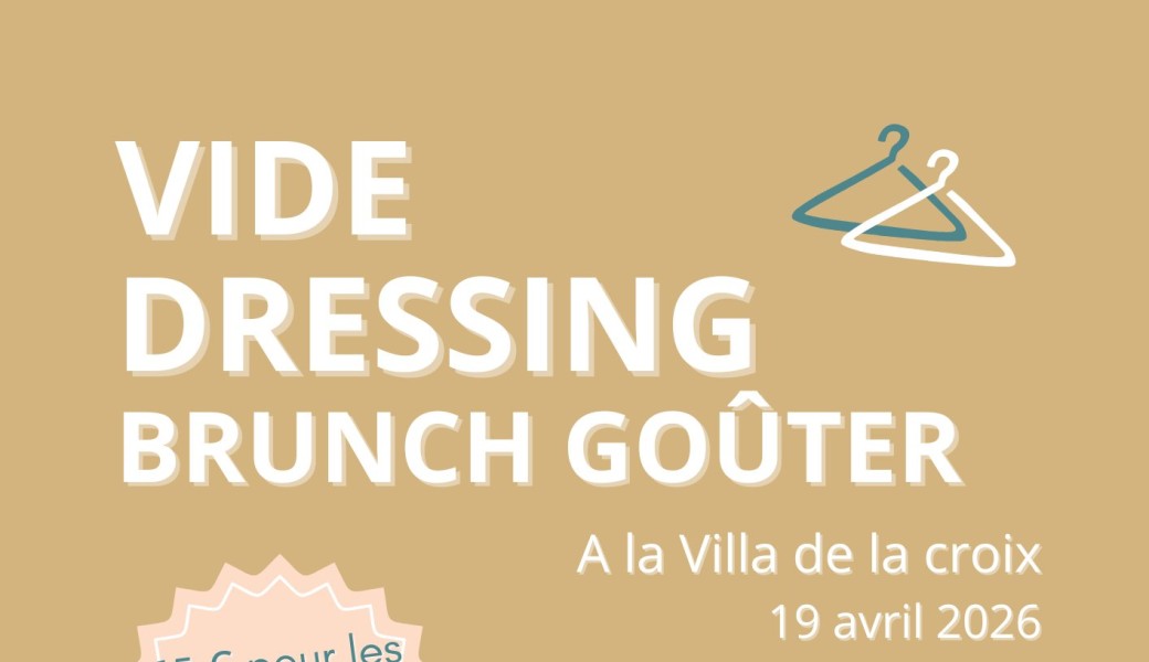 VIDE-DRESSING BRUNCH & GOÛTER À LA VILLA DE LA CROIX