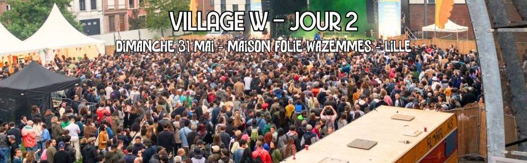 Village W - Jour 2 - Dimanche 31 mai