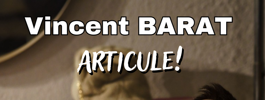 Vincent Barat, Articule !