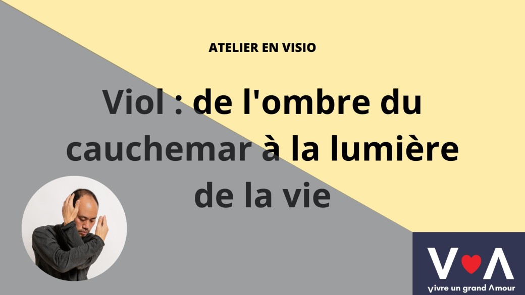 Viol : De l'ombre du cauchemar à la lumière de la vie