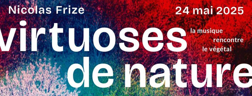 Virtuoses de nature - Nicolas Frize