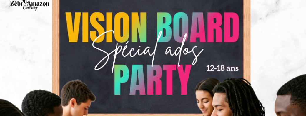 Vision Board Party - Spécial Ados