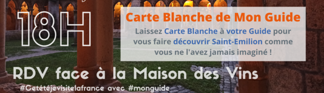 Visite Carte Blanche de Mon Guide St Emilion