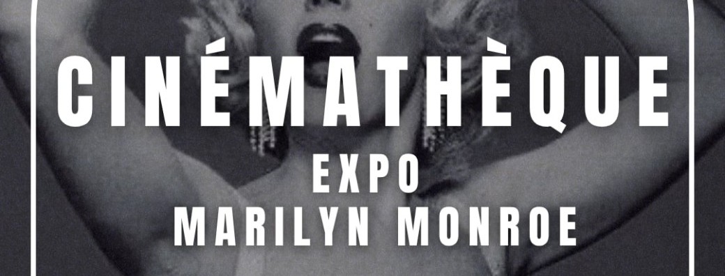 Visite Cinémathèque Expo Marilyn Monroe