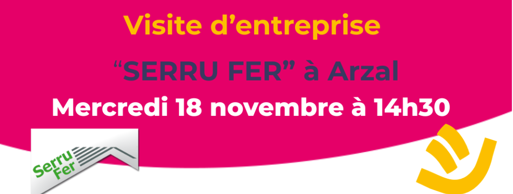 Visite d'entreprise Serrufer - Les Ateliers du Grenier