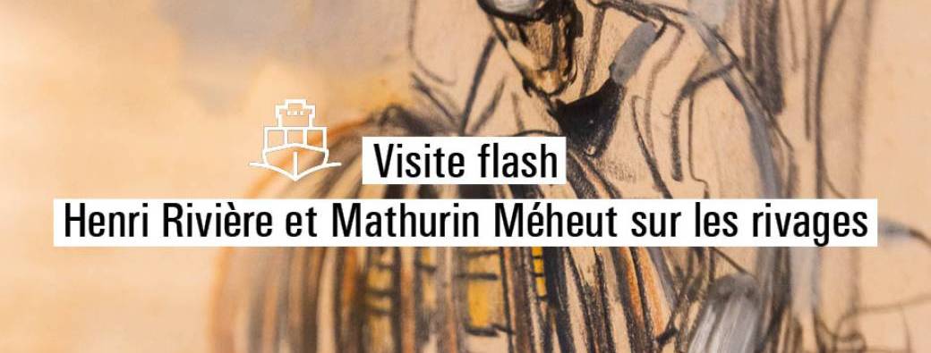 Visite flash – Henri Rivière et Mathurin Méheut sur les rivages