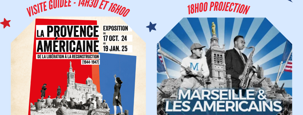 VISITE GUIDÉE EXPOSITION ET FILM MARSEILLE ET LES AMERICAINS