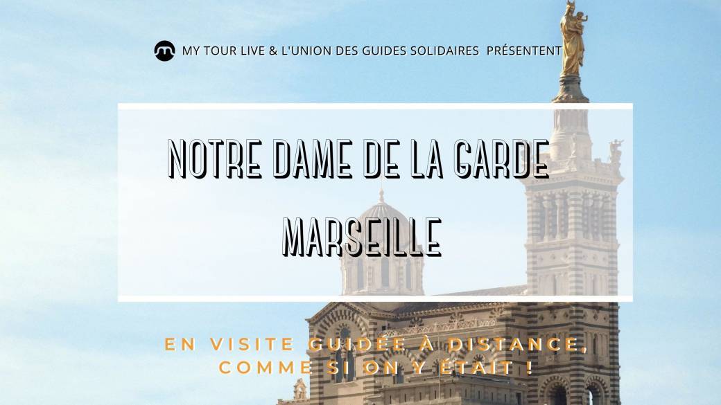 Remote guided tour of the basilica "Notre dame de la Garde"