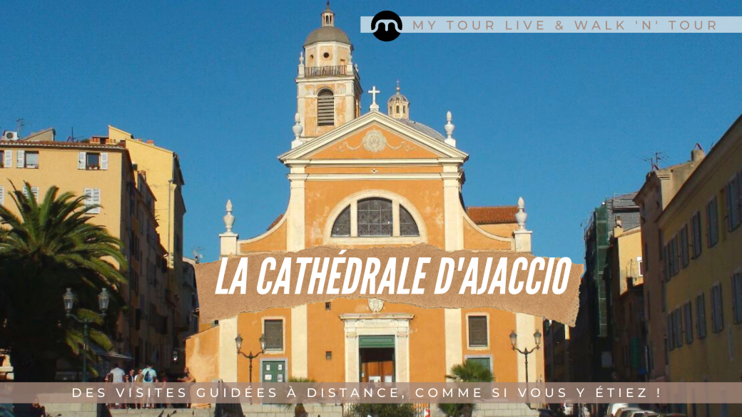 Remote guided tour of Ajaccio Cathedral 