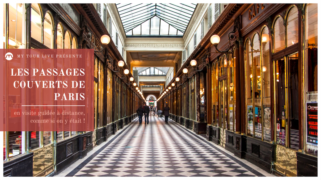 Remote guided tour of the Covered Passages in Paris