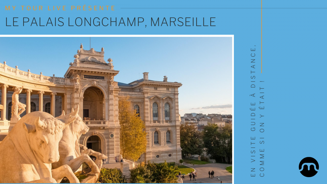 Remote guided tour of Palais Longchamp in Marseille