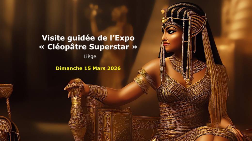 Visite guidées Expo "Cléopâtre Super Star"