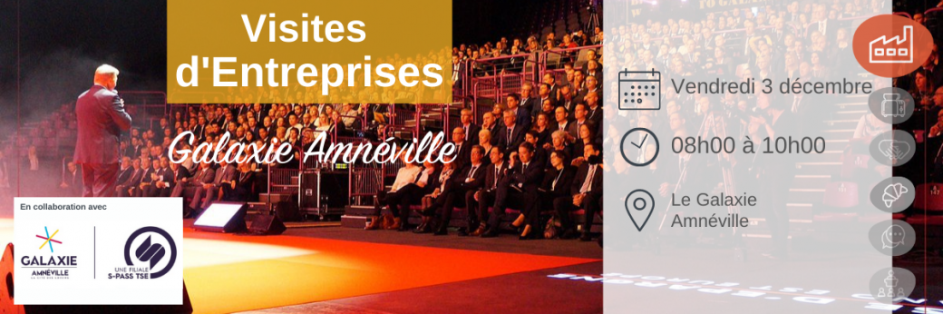 Visites d'Entreprises : Le Galaxie Amnéville