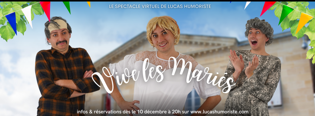 "Vive les mariés" le spectacle virtuel de Lucas Humoriste