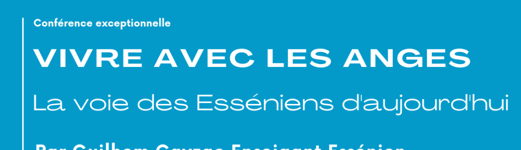 Vivre avec les Anges : la voie des Esséniens d'aujourd'hui