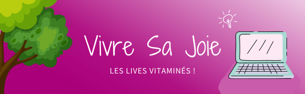 VIVRE SA JOIE - Les Lives