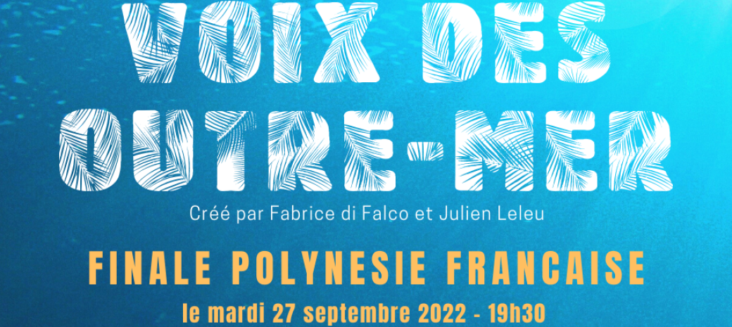 Voix des Outre-mer 5ème édition Polynésie française - 27 septembre à 19h30 Voix des Outre-mer 5ème édition Polynésie française - 27 septembre à 19h30