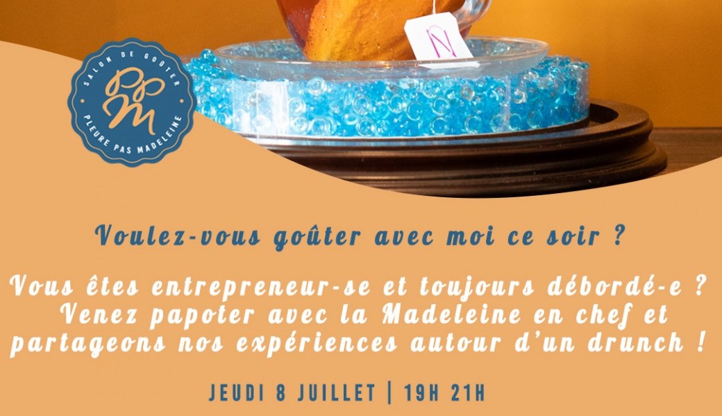 Voulez-vous goûter avec moi : Entrepreneur-se débordé-e