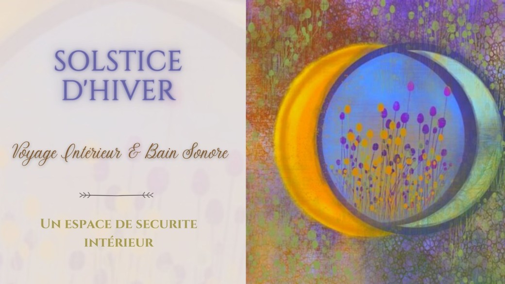 Voyage Intérieur & Bain Sonore : Solstice d'Hiver