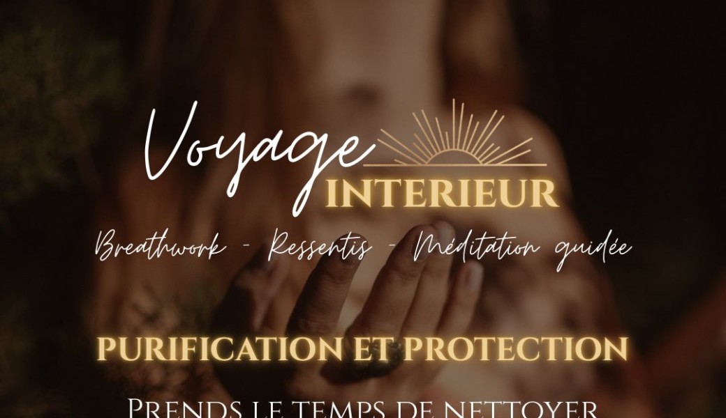 Voyage Intérieur - PURIFICATION ET PROTECTION