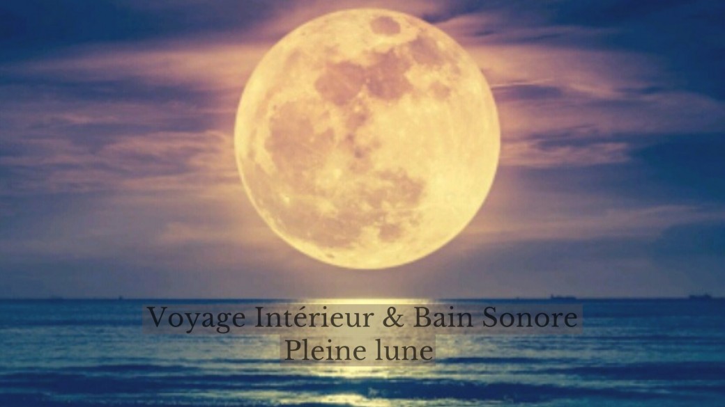 les Voyages Intérieurs de Pleine lune 