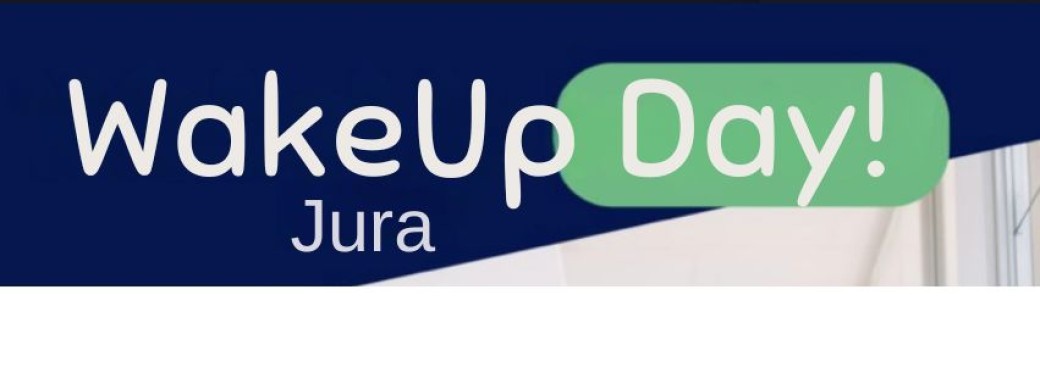 Wake Up Day Jura