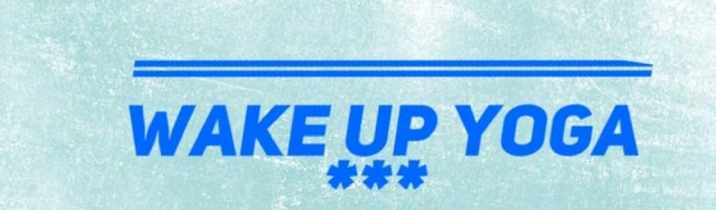 Wake up yoga 12 avril 7h15 Wake up yoga 12 avril 7h15