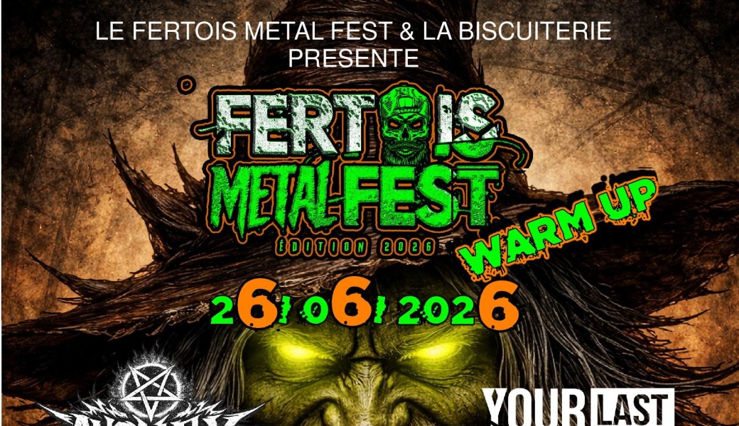 WARM UP FERTOIS METAL FEST / LA BISCUITERIE 
