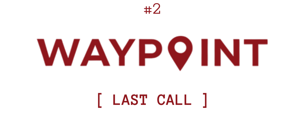 Waypoint [ Last Call ]