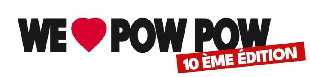 We Love Pow Pow Festival - AIX LES BAINS 